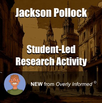 Jackson Pollock Student-Led Research Activity