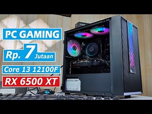 Rakit PC Gaming 7 Jutaan With Core i3 12100F + RX 6500 XT