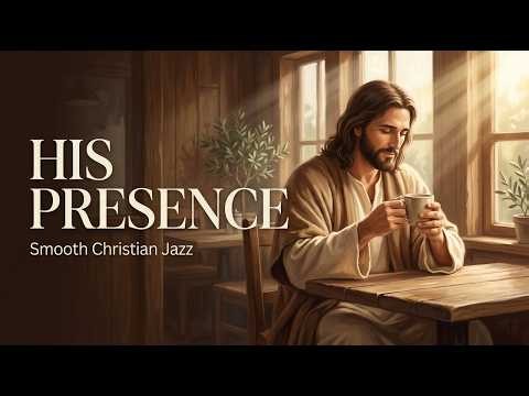 Morning Prayer with Smooth Christian Jazz | Peaceful Worship Music for Faith & Daily Devotion