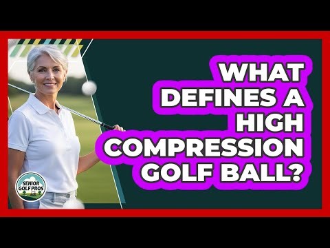 What Defines A High Compression Golf Ball?