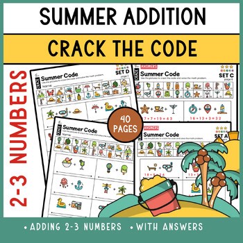 Summer Math | Crack the Code Worksheets | Adding 2-3 Numbers | No Prep Fun!