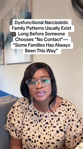 Dysfunctional Narcissistic Family Patterns Usually Exist Long Before Someone Chooses “No Contact”—“Some Families Has Always Been This Way”