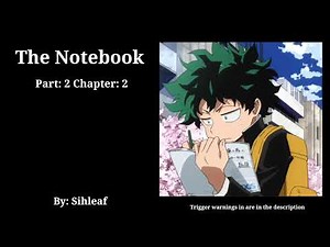The Notebook || Part: 2 Chapter: 2 || MHA Podfic