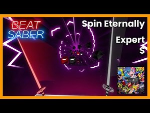 Beat Saber Expert | Spin Eternally | S‑Rank Gameplay | Camellia