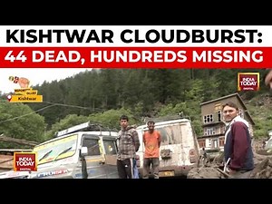 Kishtwar Cloud Burst: 44 Dead, Hundreds Missing in Flash Floods at Yatra Site | India Today News