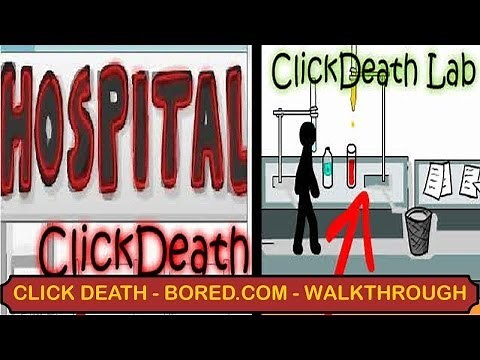 ClickDEATH - Lab and Hospital - Walkthrough - Bored.com