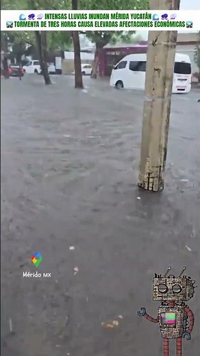 ⛈️🌧️⛈️ Mérida flooded by intense rains 🇲🇽