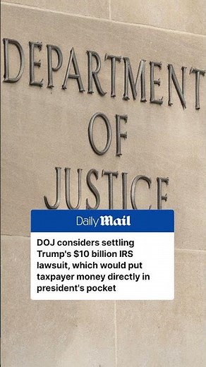 DOJ considers settling Trump's $10 billion IRS lawsuit
