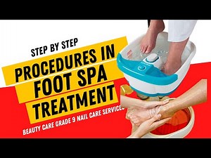 STEP BY STEP PROCEDURES IN FOOT SPA TREATMENT WITH PARAFFIN WAX