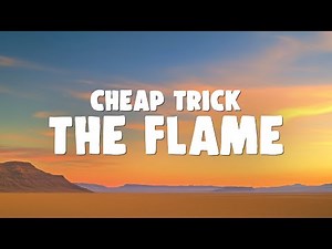 Cheap Trick - The Flame