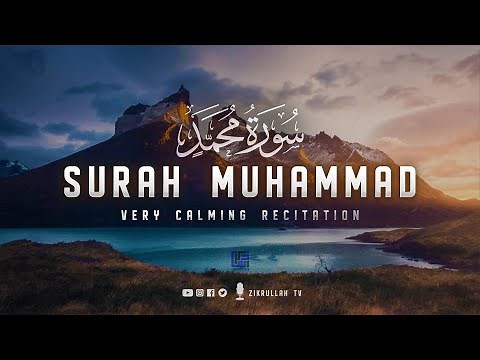 Surah Muhammad (سورة محمد) - Calm your heart with beautiful recitation | Zikrullah TV