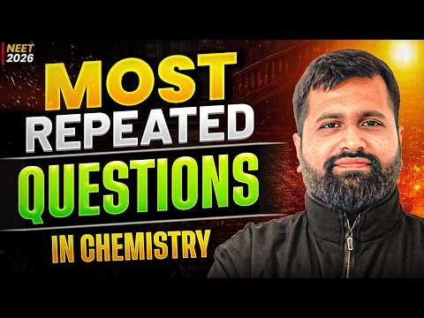 NEET 2026 Chemistry PYQs 🔥 | Most Repeated Questions & Asked Questions