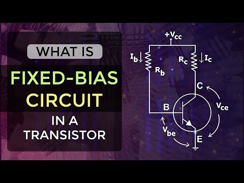 What is Fixed Bias Circuit in a Transistor | Transistor Biasing | BJTs | EDC