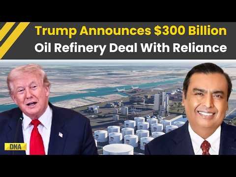 Trump News: US President Trump Announces First US Oil Refinery In 50 Years With Reliance Backing
