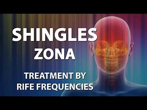 Shingles (Herpes Zoster - Zona) - RIFE Frequencies Treatment - Energy & Quantum Medicine