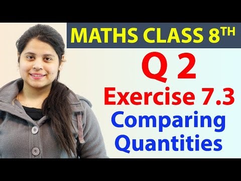 Q 2 - Ex 7.3 - Comparing Quantities - Maths Class 8th - Chapter 7, CBSE