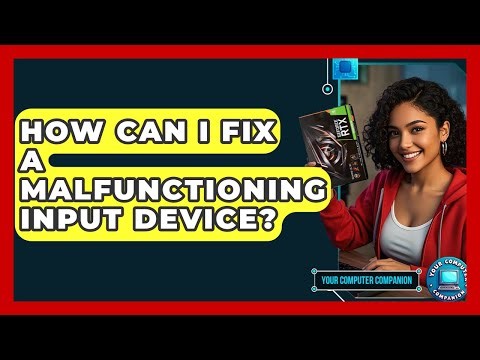 How Can I Fix A Malfunctioning Input Device? - Your Computer Companion