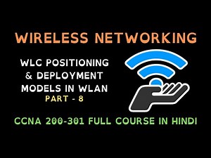 117. Free CCNA (NEW) | Wireless Networking - WLC Deployment Models | CCNA 200-301 Full Course Hindi