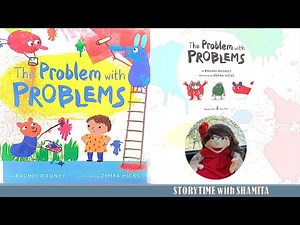 The Problem with Problems. By: Rachel Rooney, illustrated by Zehra Hicks. Read Aloud kids book.