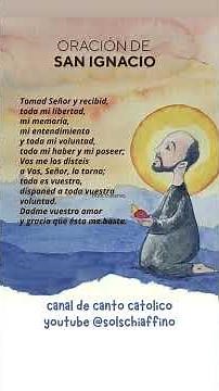Toma Señor, y recibe. Oración de San Ignacio de Loyola.