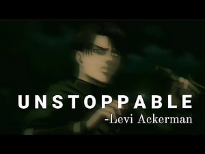 Levi Ackerman - |Unstoppable| {AMV}