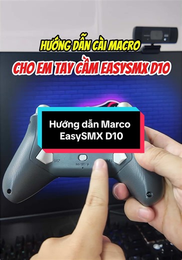 Hướng dẫn cài Macro cho tay cầm EasySMX D10
