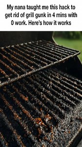 My nana taught me this hack to get rid of grill gunk in 4 mins with 0 work. Here’s how it works | Health Tips Tricks
