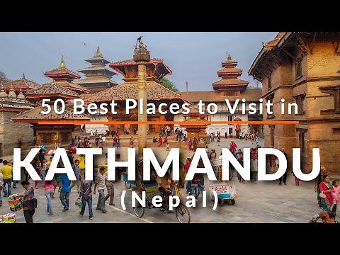 50 Places to Visit in Kathmandu, Nepal | Travel Video | SKY Travel