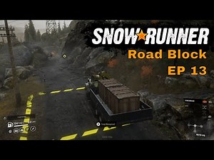 Snow Runner EP13 - Road Block
