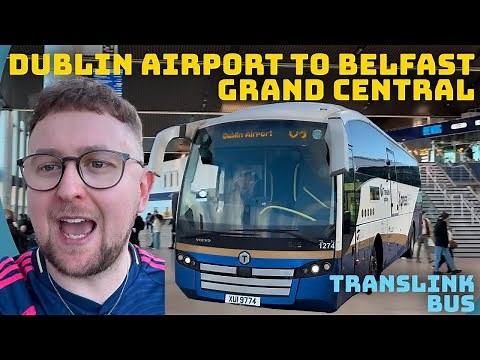 DUBLIN AIRPORT TO BELFAST GRAND CENTRAL STATION BUS 🚌 The Cheap Route to NI with Translink