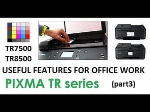 PIXMA TR7520 TS8520 TR7550 TR8550 series (part3) - Useful Functions for Office Use