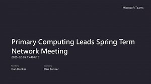 Primary Computing Leads Spring Term Network Meeting-20250205_154603-Meeting Recording