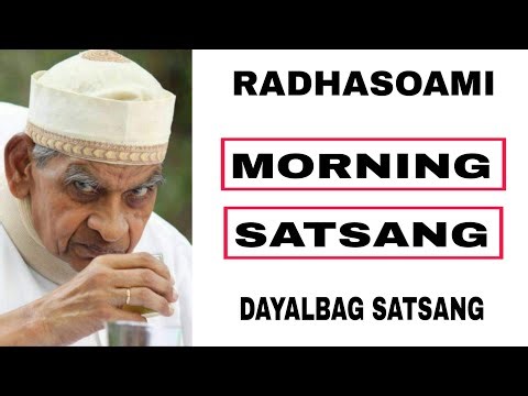 Radhasoami Dayalbag Satsang Morning Satsang DAYALBAGH SATSANGH morning Satsang