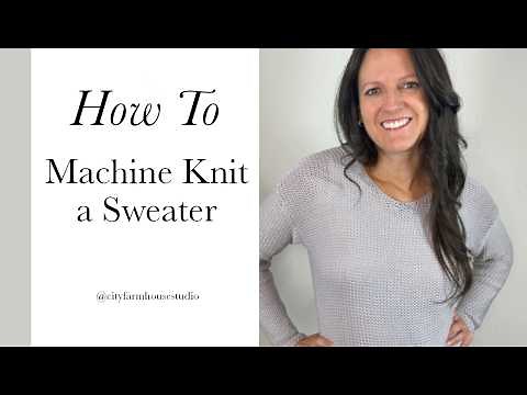 Machine Knitting Sweater Tutorial for Beginners - Complete Sweater - Step by Step Guide