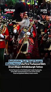 Sukhvinder Singh Sunger Makes History As First Turbaned Sikh Drum Major At Royal Edinburgh Tattoo.