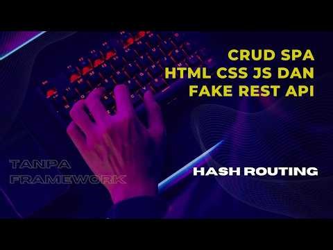 Belajar CRUD Sederhana Aplikasi SPA dgn HTML CSS Javascript dan Fake REST API tanpa Framework