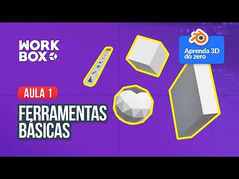 Curso Gratuito de Blender | Aula 01 - Ferramentas Básicas