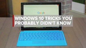 Windows 10 tricks you probably didn't know about
