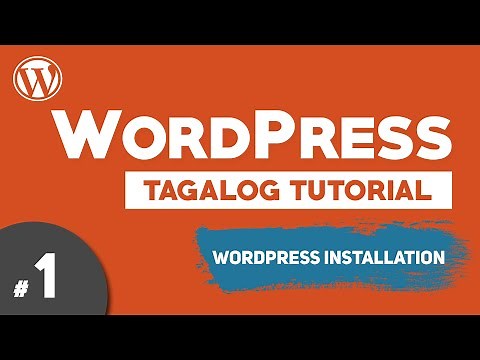 Wordpress Tagalog Tutorial #1 | Wordpress Installation | How to Create a Website