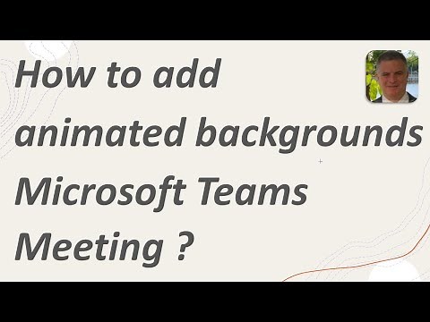 How to add animated backgrounds in a Microsoft team Meeting ?