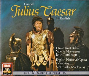 Handel – Dame Janet Baker, Valerie Masterson, John Tomlinson / English National Opera Company, Sir Charles Mackerras - Julius Caesar