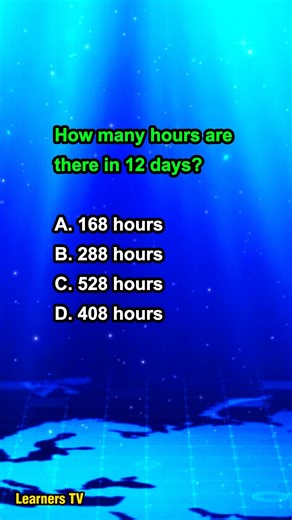 How many hours are there in 12 days? #learnerstv #learning #knowledge | Learners TV