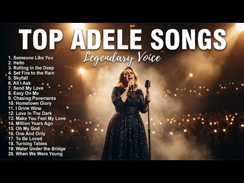 Most Played Adele Songs That Will Break Your Heart 💔 | Greatest Hits Playlist 2026