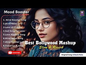 Best Bollywood Mashup | Mind Relaxing Songs | Romantic & Melodious Hits 2024 | A Music Pulse