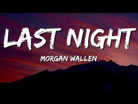 Morgan Wallen - Last Night | Remix + Lyrics