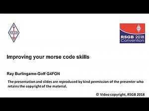 RSGB 2018 Convention lecture - Improving your Morse skills