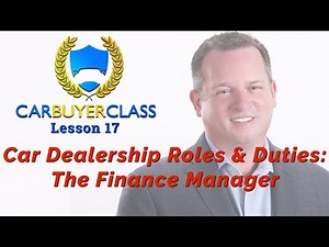 The Finance Manager - F&I - The Business Manager Car Dealer Position - Lesson 17