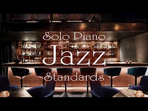 『ソロピアノ・ジャズ・スタンダード・BGM Vol.2』ホテルのラウンジやバー・カフェで流れる豪華なジャズピアノ★作業用・勉強用★　Solo Piano Jazz Standards Vol.2★