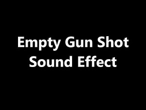 Empty Gun Shot Sound Effect
