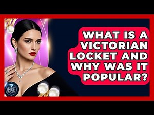 What Is A Victorian Locket And Why Was It Popular? - Jewelry Market Spotlight